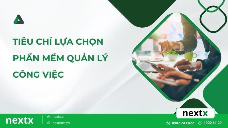tiêu chí lựa chọn phần mềm quản lý công việc