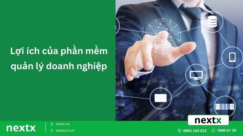 lợi ích phần mềm quản lý doanh nghiệp